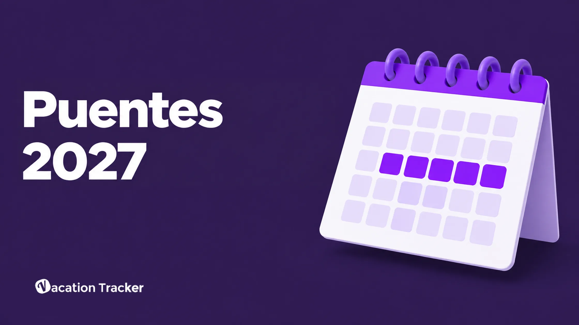 Puentes 2027: los mejores días para pedir vacaciones