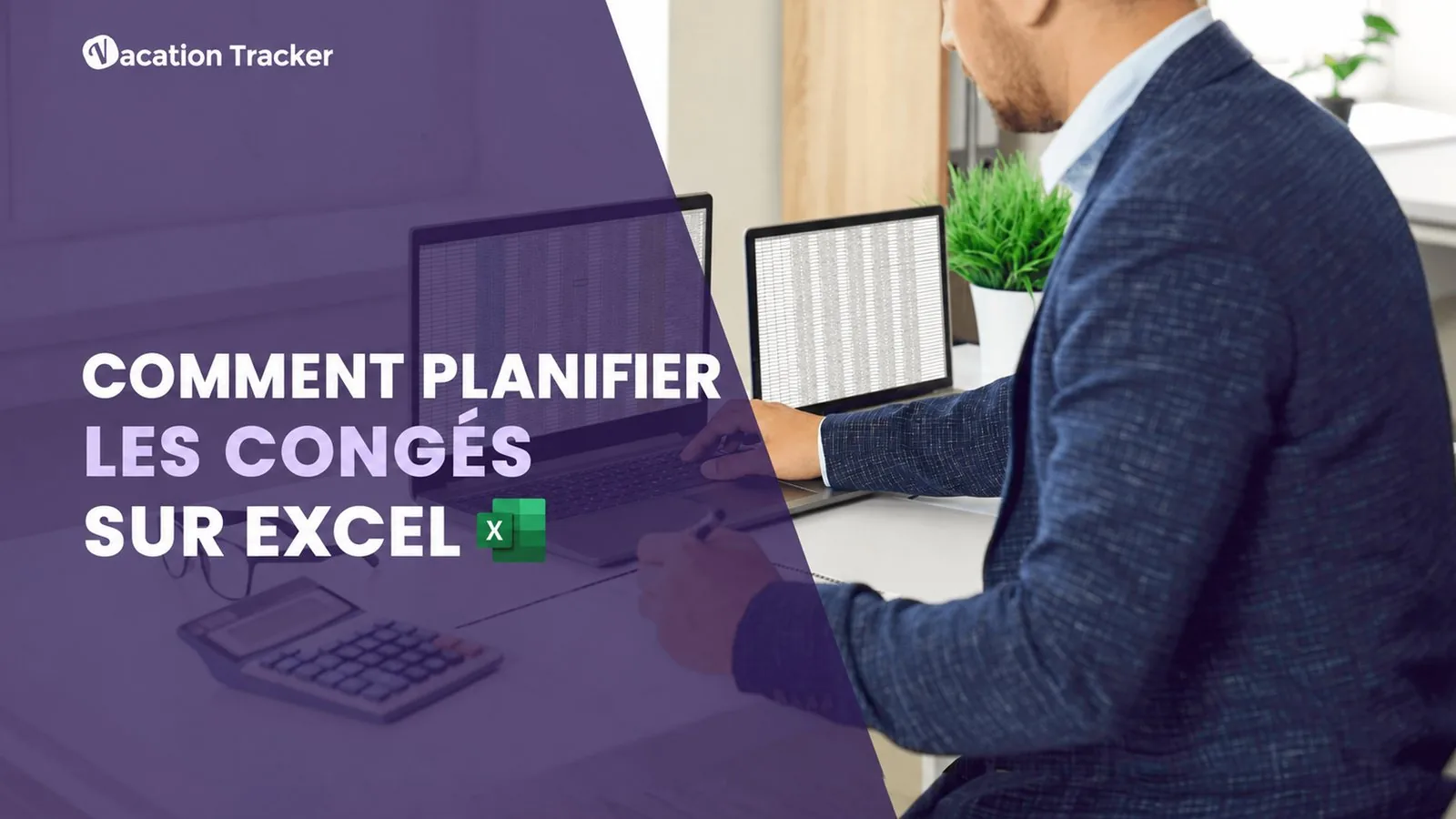 Comment planifier les congés sur Excel