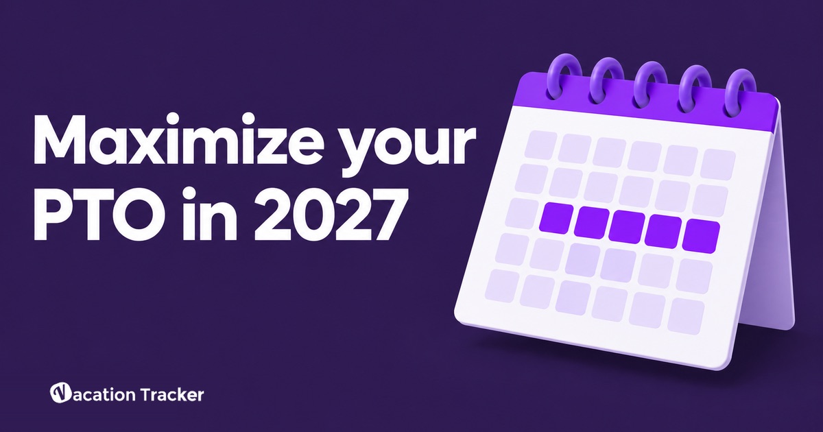 Maximize PTO 2027: Free PTO Planner for the Best Days Off